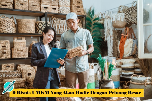 9 Bisnis UMKM Yang Akan Hadir Dengan Peluang Besar